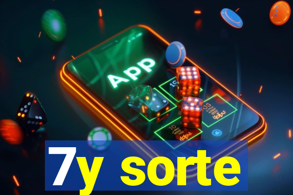 7y sorte